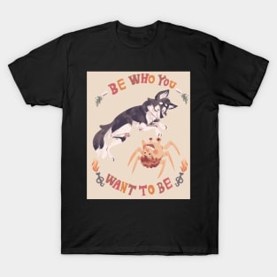 Be Who You Want To Be T-Shirt